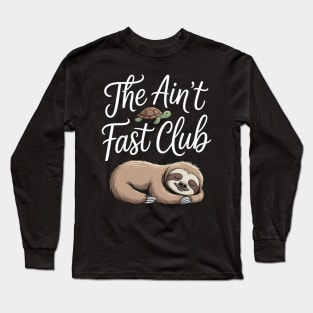 The Ain't Fast Club Funny Sloth Turtle Slow Running Team Long Sleeve T-Shirt